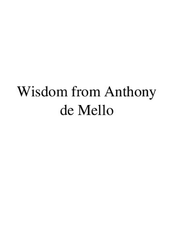 Wisdom by Anthony De Mello - author of Awareness  - includes talks not published in Anthony De Mello's books