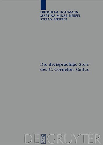 Die dreisprachige Stele des C. Cornelius Gallus: Übersetzung und Kommentar