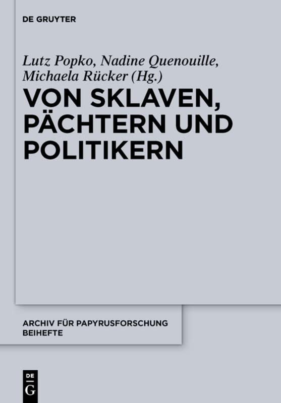 Von Sklaven, Pächtern und Politikern: Beiträge zum Alltag in Ägypten, Griechenland und Rom