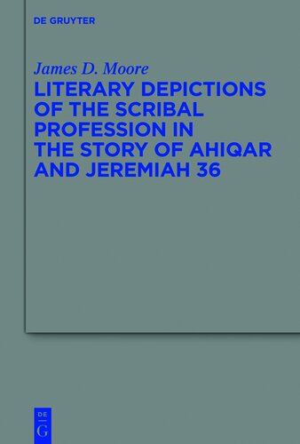 Literary Depictions of the Scribal Profession in the Story of Ahiqar and Jeremiah 36