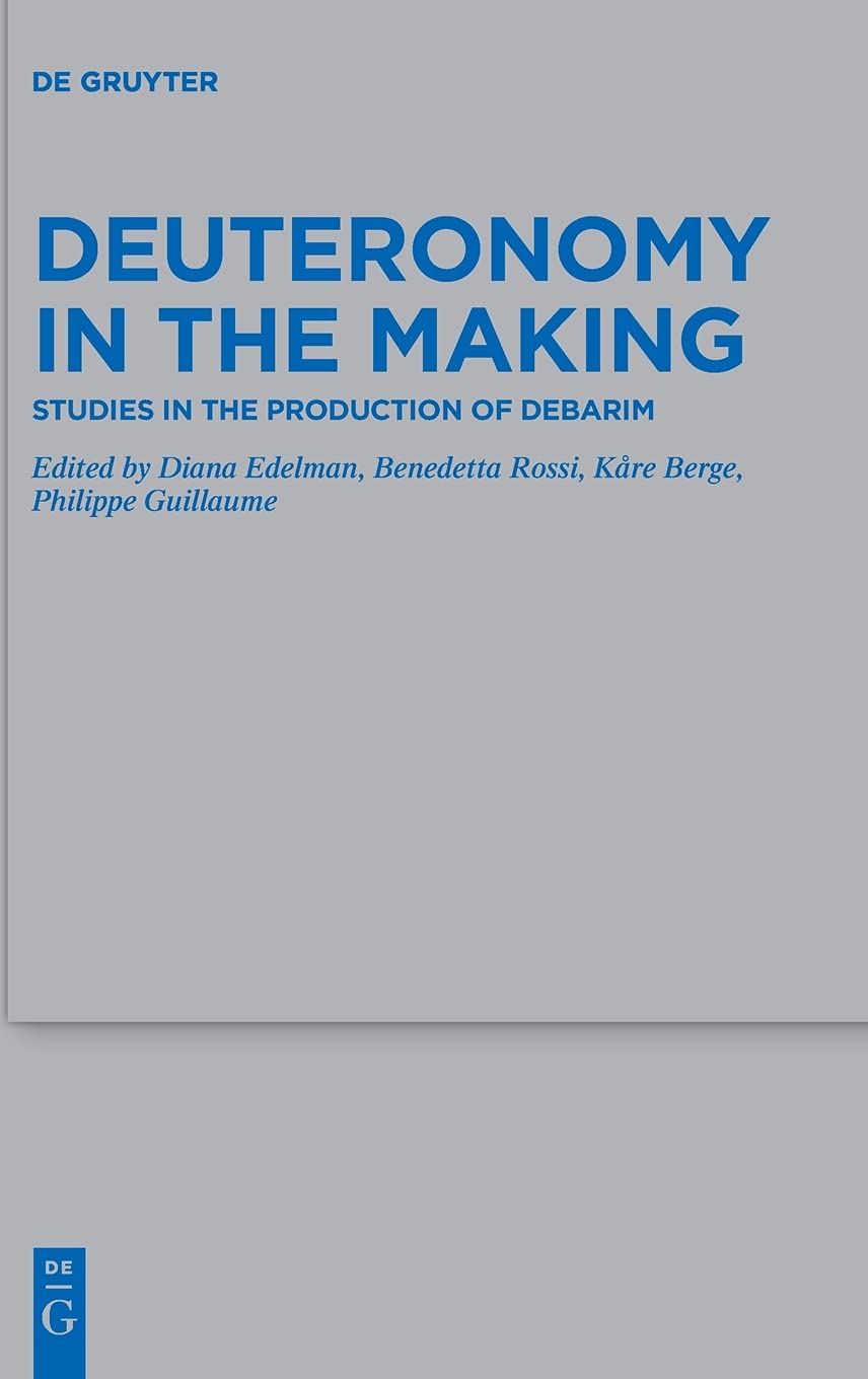 Deuteronomy in the Making: Studies in the Production of Debarim