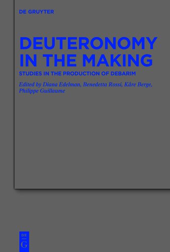 Deuteronomy in the Making: Studies in the Production of Debarim