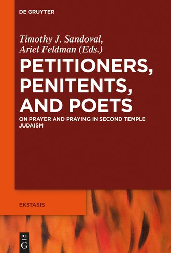 Petitioners, Penitents, and Poets: On Prayer and Praying in Second Temple Judaism