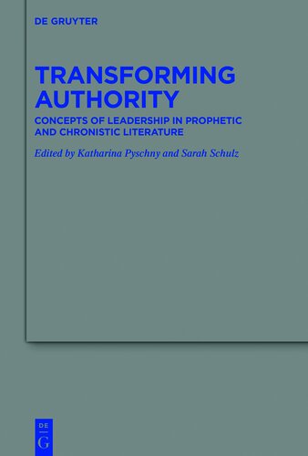 Transforming Authority: Concepts of Leadership in Prophetic and Chronistic Literature