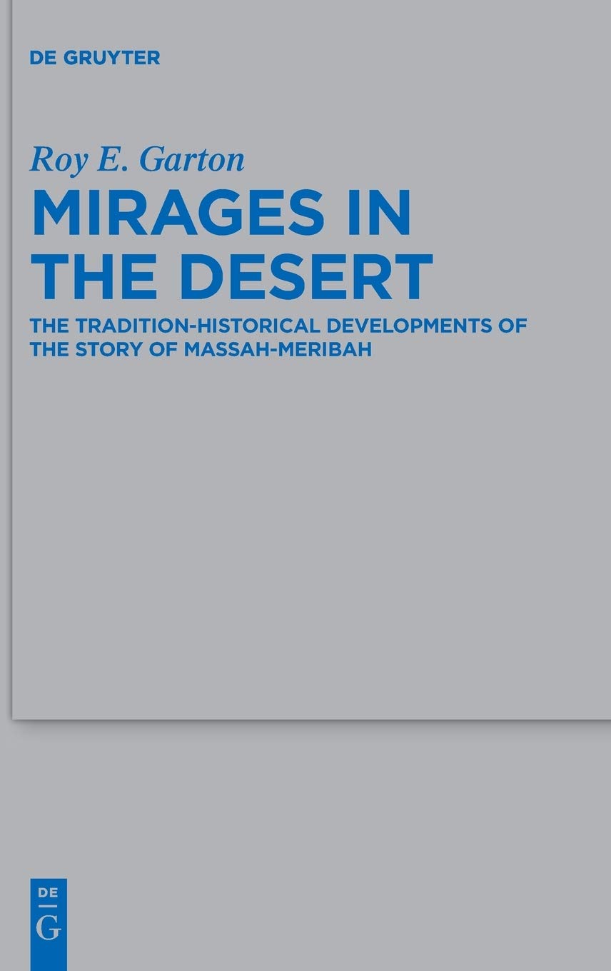 Mirages in the Desert: The Tradition-Historical Developments of the Story of Massah-Meribah