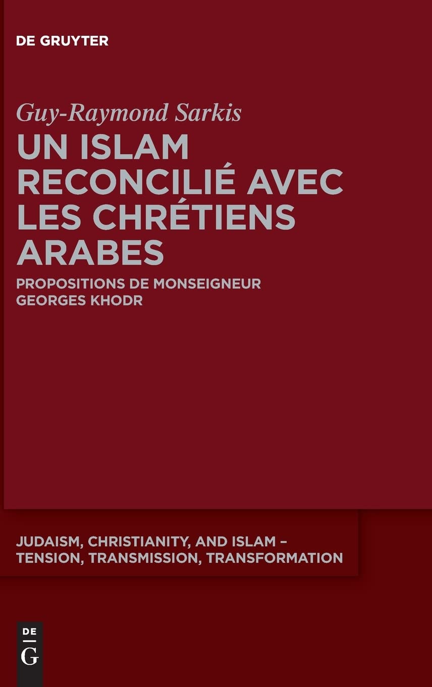 Un islam reconcilié avec les chrétiens arabes: Propositions de Monseigneur Georges Khodr