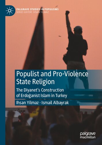 Populist and Pro-Violence State Religion: The Diyanet’s Construction of Erdoğanist Islam in Turkey