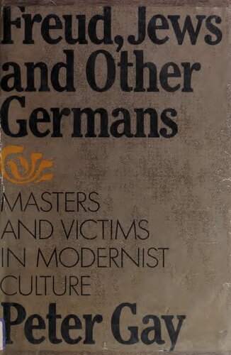 Freud, Jews and Other Germans: Masters and Victims in Modernist Culture