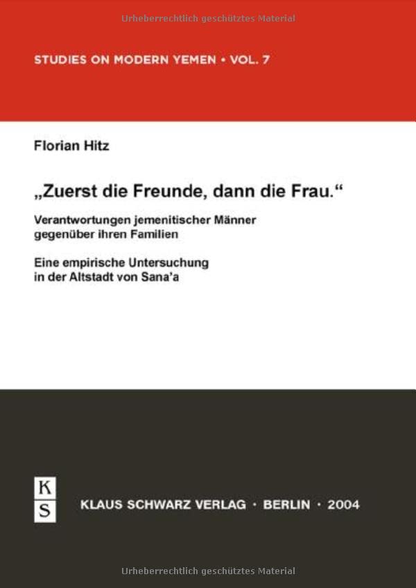 Zuerst Die Freunde, Dann Die Frau: Verantwortungen Jemenitischer Männer Gegenüber Ihren Familien