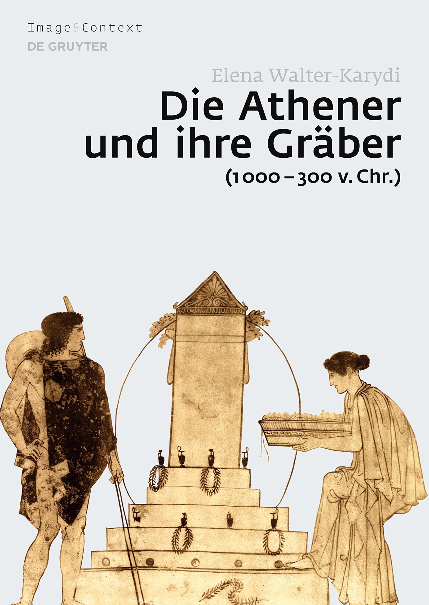 Die Athener und ihre Gräber (1000-300 v. Chr.)