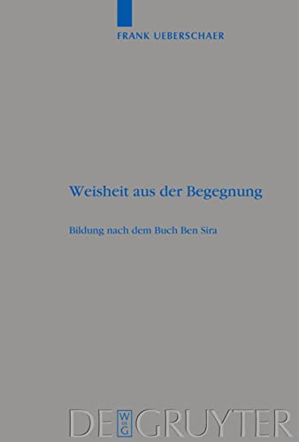 Weisheit aus der Begegnung: Bildung Nach Dem Buch Ben Sira