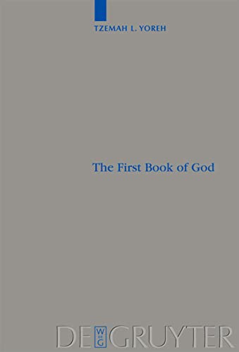 The First Book of God (Beihefte Zur Zeitschrift Fur die Alttestamentliche Wissenschaft): 402