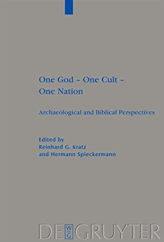 One God - One Cult - One Nation: Archaeological and Biblical Perspectives (Beihefte Zur Zeitschrift Fur Die Alttestamentliche Wissenschaft): 405