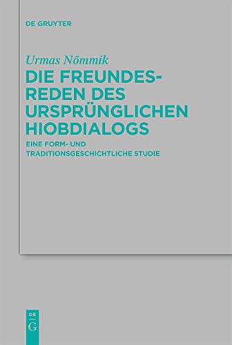 Die Freundesreden des ursprünglichen Hiobdialogs: Eine form- und traditionsgeschichtliche Studie