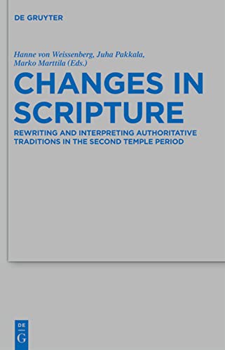 Change in Scripture: Rewriting and Interpreting (Beihefte Zur Zeitschrift Fur Die Alttestamentliche Wissenschaft): Rewriting and Interpreting