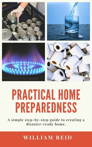 Practical Home Preparedness A simple step-by-step guide to creating a disaster-ready home