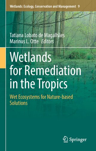 Wetlands for Remediation in the Tropics: Wet Ecosystems for Nature-based Solutions