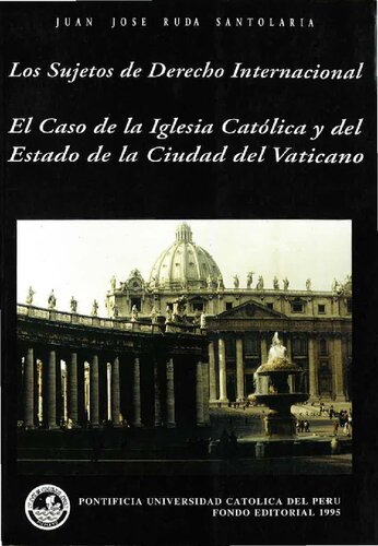 Los sujetos de derecho internacional. El caso de la Iglesia Católica y del Estado de la Ciudad del Vaticano