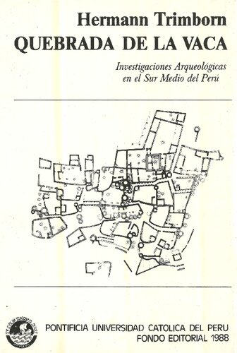 Quebrada de la vaca (Caravelí, Arequipa). Investigaciones arqueológicas en el sur medio del Perú