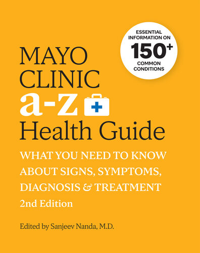 Mayo Clinic A to Z Health Guide: What You Need to Know about Signs, Symptoms, Diagnosis and Treatment