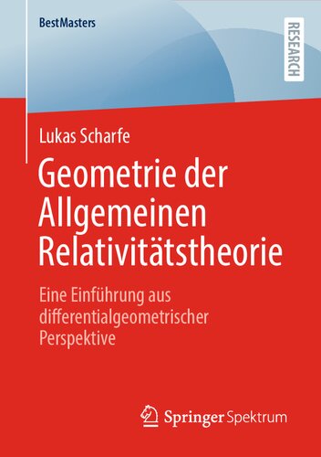 Geometrie der Allgemeinen Relativitätstheorie - Eine Einführung aus differentialgeometrischer Perspektive