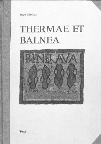 Thermae et balnea: The architecture and cultural history of Roman public baths