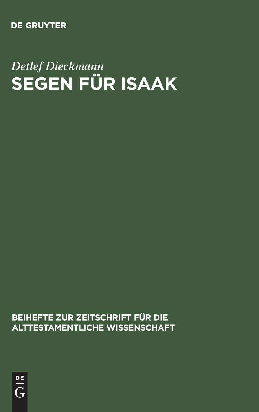 Segen für Isaak: Eine rezeptionsästhetische Auslegung von Gen 26 und Kotexten