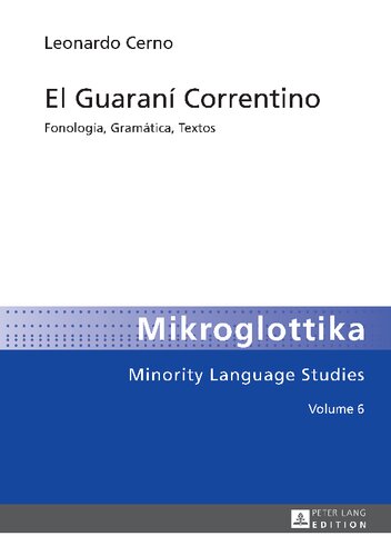 El Guaraní Correntino: Fonología, Gramática, Textos (Mikroglottika) (Spanish Edition)