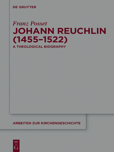 Johann Reuchlin (1455-1522): A Theological Biography