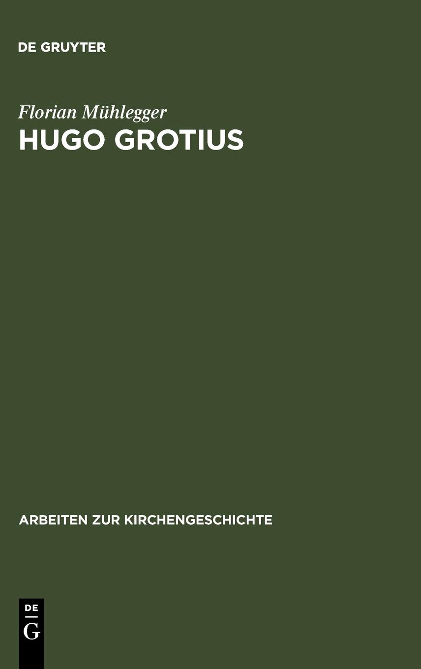 Hugo Grotius: Ein christlicher Humanist in politischer Verantwortung