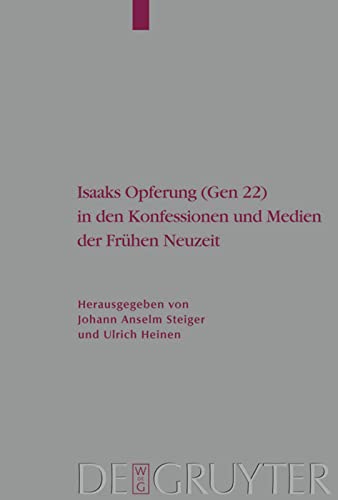 Isaaks Opferung (Gen 22) in den Konfessionen und Medien der Frühen Neuzeit