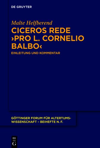 Ciceros Rede »Pro L. Cornelio Balbo«: Einleitung und Kommentar