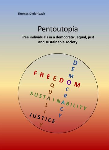 Pentoutopia: Free individuals in a democratic, equal, just and sustainable society