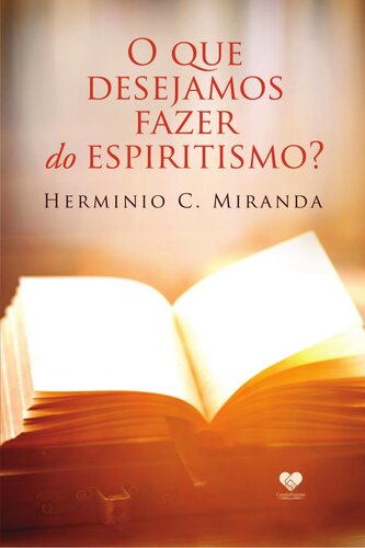 O que Desejamos Fazer do Espiritismo