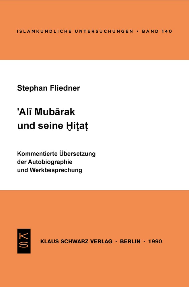 Ali Mubarak Und Seine Hitat: Kommentierte Übersetzung Der Autobiographie Und Werkbesprechung