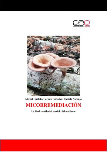 MICORREMEDIACIÓN La biodiversidad al servicio del ambiente