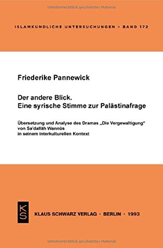 Der andere Blick. Eine syrische Stimme zur Palästinafrage: Übersetzung und Analyse des Dramas 