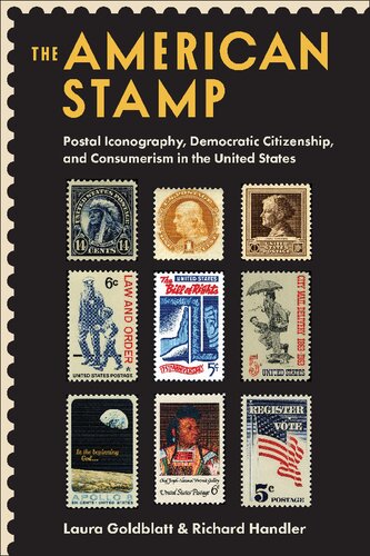 The American Stamp: Postal Iconography, Democratic Citizenship, and Consumerism in the United States