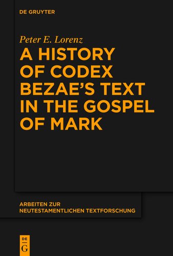 A History of Codex Bezae’s Text in the Gospel of Mark