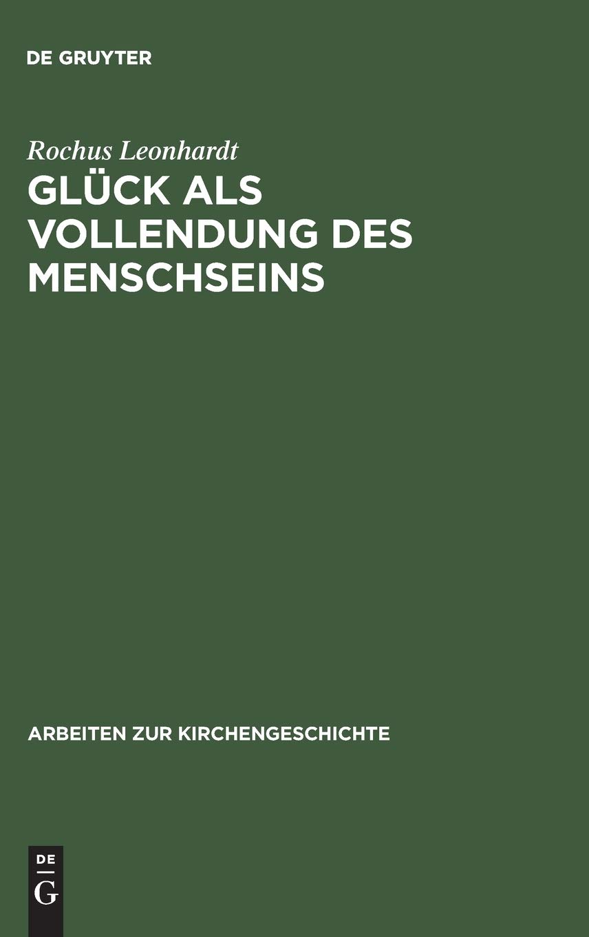 Glück als Vollendung des Menschseins: Die beatitudo-Lehre des Thomas von Aquin im Horizont des Eudämonismus-Problems