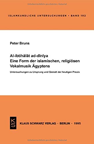 Al-ibtihalat ad-diniya: Untersuchungen zu Ursprung und Gestalt der heutigen Praxis