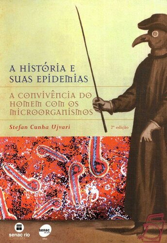 A História e Suas Epidemias: a Convivência do Homem Com Os Microorganismos