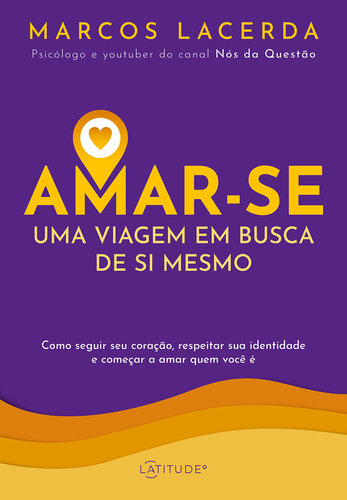 Amar-Se: uma Viagem Em Busca de Si Mesmo