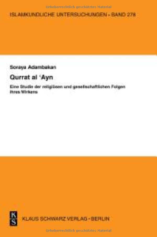 Qurrat al-’Ayn: Eine Studie der religiösen und gesellschaftlichen Folgen ihres Wirkens