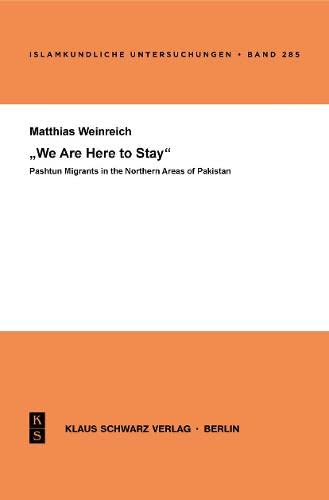 »We Are Here to Stay«: Pashtun Migrants in the Northern Areas of Pakistan