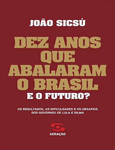 Dez Anos que Abalaram o Brasil