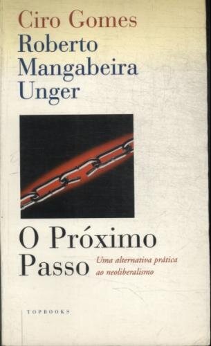 O Próximo Passo. uma Alternativa Prática Ao Neoliberalismo