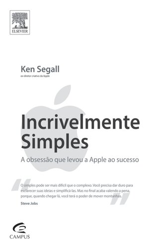 Incrivelmente Simples: a Obsessão que Levou a Apple Ao Sucesso