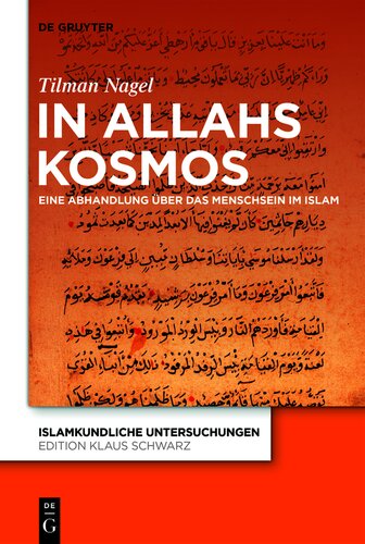 In Allahs Kosmos: Eine Abhandlung über das Menschsein im Islam