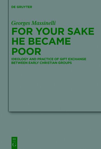 For Your Sake He Became Poor: Ideology and Practice of Gift Exchange between Early Christian Groups